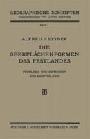 Die Oberflachenformen Des Festlandes: Probleme Und Methoden Der Morphologie 3663155153 Book Cover