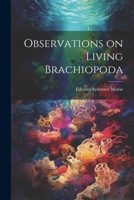 Observations on Living Brachiopoda 1021946583 Book Cover