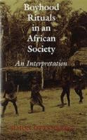 Boyhood Rituals in an African Society: An Interpretation 0295965754 Book Cover