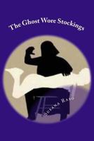 The Ghost Wore Stockings 1542611598 Book Cover