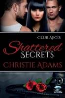 Shattered Secrets 1910791598 Book Cover