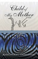 Child of My Mother 1504992105 Book Cover