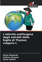 L'attività antifungina degli estratti delle foglie di Thymus vulgaris L (Italian Edition) 620952902X Book Cover
