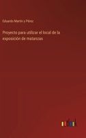 Proyecto para utilizar el local de la exposición de matanzas 3368046144 Book Cover