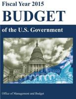 Fiscal Year 2015 Budget of the U.S. Government 1503015424 Book Cover