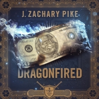 Dragonfired: The Dark Profit Saga, Book 3 B0GJ2TTHWM Book Cover