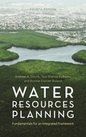 Water Resources Planning: Fundamentals for an Integrated Framework, Fourth Edition 1442253991 Book Cover