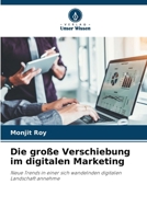 Die große Verschiebung im digitalen Marketing: Neue Trends in einer sich wandelnden digitalen Landschaft annehme (German Edition) 6203895121 Book Cover