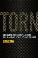 Torn: Rescuing the Gospel from the Gays-vs.-Christians Debate 1455514306 Book Cover