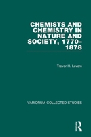 Chemists and Chemistry in Nature and Society 1770-1878 (Variorum Collected Studies, No 439) 0860784126 Book Cover