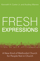 Fresh Expressions: A New Kind of Methodist Church for People Not in Church 1501849204 Book Cover