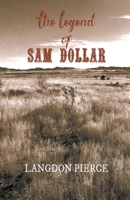 The Legend of Sam Dollar B0BMTV64PC Book Cover