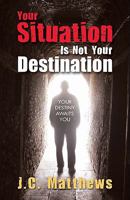 Your Situation Is Not Your Destination 1581692676 Book Cover