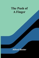 The Push of a Finger 9362927985 Book Cover