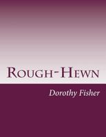 Rough-Hewn 151526758X Book Cover