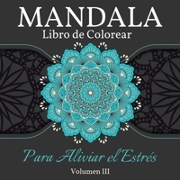 Mandala Libro de Colorear para Aliviar el Estr�s: Gran Libro de Mandalas para Colorear para Adultos, Ni�os y Adolescentes. Libro de dise�os de mandalas perfecto para adultos y ni�os que quieran relaja null Book Cover