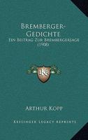 Bremberger-Gedichte: Ein Beitrag Zur Brembergersage (1908) 1160330530 Book Cover