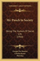 Mr. Punch In Society: Being The Humors Of Social Life 0548897611 Book Cover