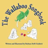 The Wallaboo Songbook 0999704567 Book Cover