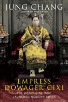 Empress Dowager Cixi: The Concubine Who Launched Modern China 0307456706 Book Cover