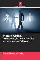 Índia e África, colaboração na criação de um novo futuro (Portuguese Edition) 6207742869 Book Cover