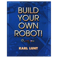Build Your Own Robot! 1568811020 Book Cover