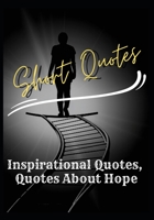 Short Quotes: Inspirational Quotes - Quotes About Hope B0BLG2PRTV Book Cover