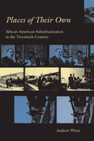 Places of Their Own: African American Suburbanization in the Twentieth Century (Historical Studies of Urban America) 0226896250 Book Cover