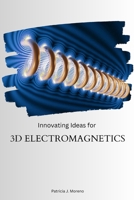 Innovating Ideas for 3D Electromagnetics 9679398684 Book Cover
