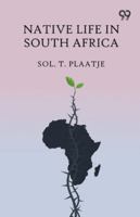 Native Life In South Africa 937483880X Book Cover
