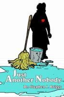 Just Another Nobody 1420862677 Book Cover