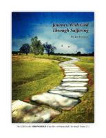 Journey with God Through Suffering 0984011331 Book Cover