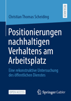 Positionierungen Nachhaltigen Verhaltens Am Arbeitsplatz: Eine Rekonstruktive Untersuchung Des Öffentlichen Dienstes 3658465816 Book Cover