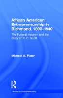 African American Entrepreneurship in Richmond, 1890-1940: The Funeral Industry and the Story of R.C. Scott (Studies in Entrepreneurship) 0815326734 Book Cover