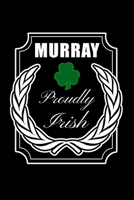 Murray Proudly Irish: Personalized Notebook Journal With Name Blank Lined Customized Diary Logbook Gifts 1676907203 Book Cover