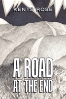 A Road at The End 1664179615 Book Cover