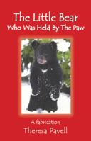 The Little Bear Who Was Held By The Paw 0982281951 Book Cover