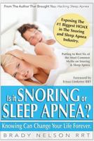 Is It Snoring or Sleep Apnea?: Because Knowing Can Change Your Life Forever... 1549665103 Book Cover