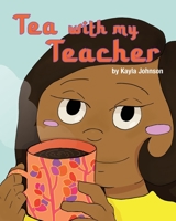 Tea with My Teacher 1957184132 Book Cover