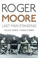 Last Man Standing: Tales from Tinseltown 1493007971 Book Cover