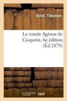Le comte Agénor de Gasparin. 6e édition 232902472X Book Cover