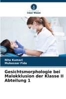Gesichtsmorphologie bei Malokklusion der Klasse II Abteilung 1 (German Edition) 6208198704 Book Cover