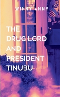 The Drug Lord and President Tinubu: Set against the backdrop of a nation on the brink of collapse 9390525365 Book Cover