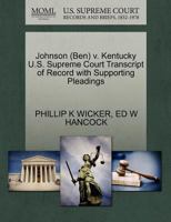 Johnson (Ben) v. Kentucky U.S. Supreme Court Transcript of Record with Supporting Pleadings 1270538233 Book Cover