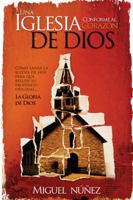 Una iglesia conforme al corazón de Dios 2da edición: Cómo la iglesia puede reflejar la gloria de Dios 0825418399 Book Cover