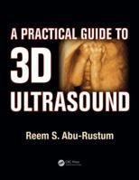 A Practical Guide to 3D Ultrasound 1482214334 Book Cover