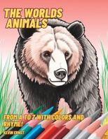 The Worlds Animals: From A to Z with Colors and Rhyme! B0C1JK86XM Book Cover