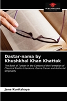 Dastar-nama by Khushkhal Khan Khattak: The Book of Turban in the Context of the Formation of Classical Pashto Literature: Genre Canon and Authorial Originality 6203568139 Book Cover