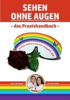 Sehen ohne Augen - das Praxishandbuch 3752659688 Book Cover