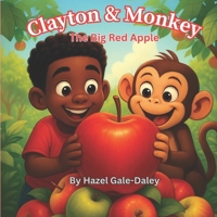 Clayton & Monkey: The Big Red Apple (The Adventures of Clayton and Monkey) 1736738674 Book Cover